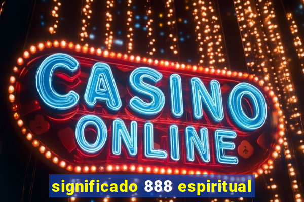 significado 888 espiritual